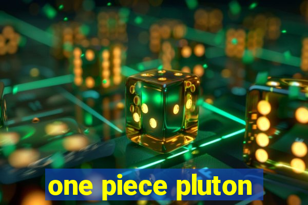 one piece pluton